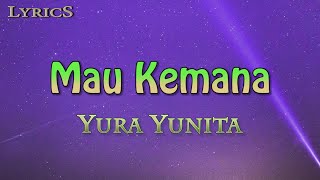 Yura Yunita - Mau Kemana [LYRICS]|[LIRIK] #lyrics #liriklagu #yurayunita