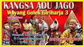 Wayang Golek GH3 Kangsa Adu Jago (Audio Panggung, 2006) - H. Asep Sunandar Sunarya