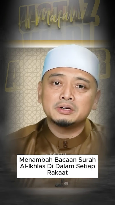 Menambah bacaan surah Al-Ikhlas di dalam setiap rakaat. #ustazwadiannuar
