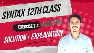 Celebrity Syntax class 12 | Adjective Ex 7A Syntax class 12 | Elesh sir Net Worth