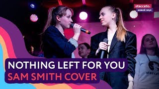 Sam Smith — Nothing Left For You (cover)