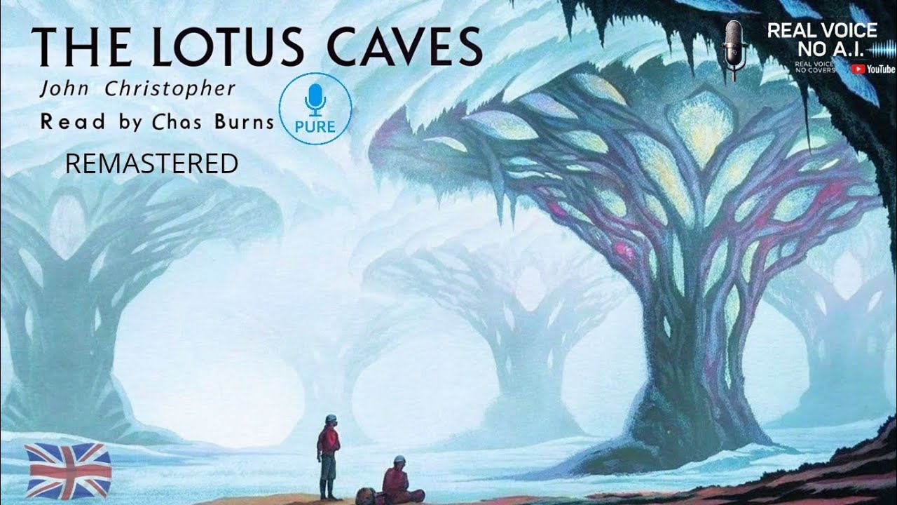 The Lotus Caves by John Christopher - REMASTERED AUDIOBOOK
