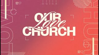 Love our Church | Love Our Church (Part 1) | Pastor Dan Rivera
