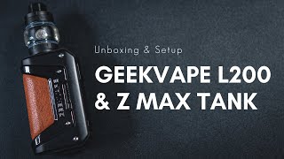 Geekvape L200 and Z Max Tank | Unboxing and Setup