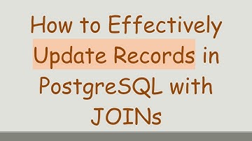 How to Effectively Update Records in PostgreSQL with JOINs