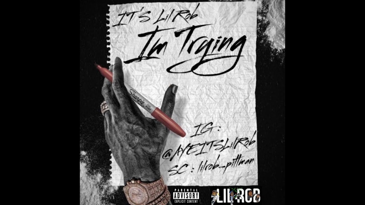 It's Lil Rob - "I'm Trying" [Official Audio]