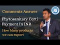 #07 Phytosanitary Certificate | How many Products we can Export | payment in INR  | restricted prod