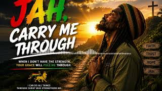 🔥 JAH, CARRY ME THROUGH 🙏🏽🌿 | Reggae Gospel Song | Jah, Be My Strength
