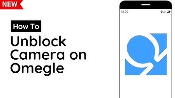 How to Unblock Camera on Omegle 2023