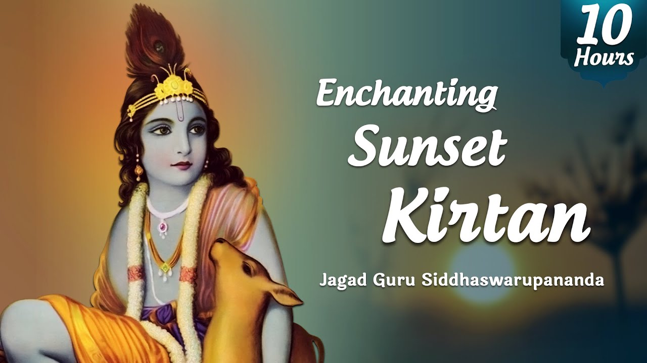 Bhaja Shri Krishna Chaitanya - Enchanting Sunset Kirtan (10 Hours) | Jagad Guru Siddhaswarupananda