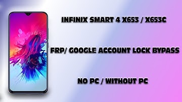 INFINIX SMART4 X653C FRP/GOOGLE ACCOUNT LOCK BYPASS NO PC /WITHOUT PC