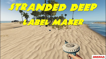 Stranded Deep function of Label Maker