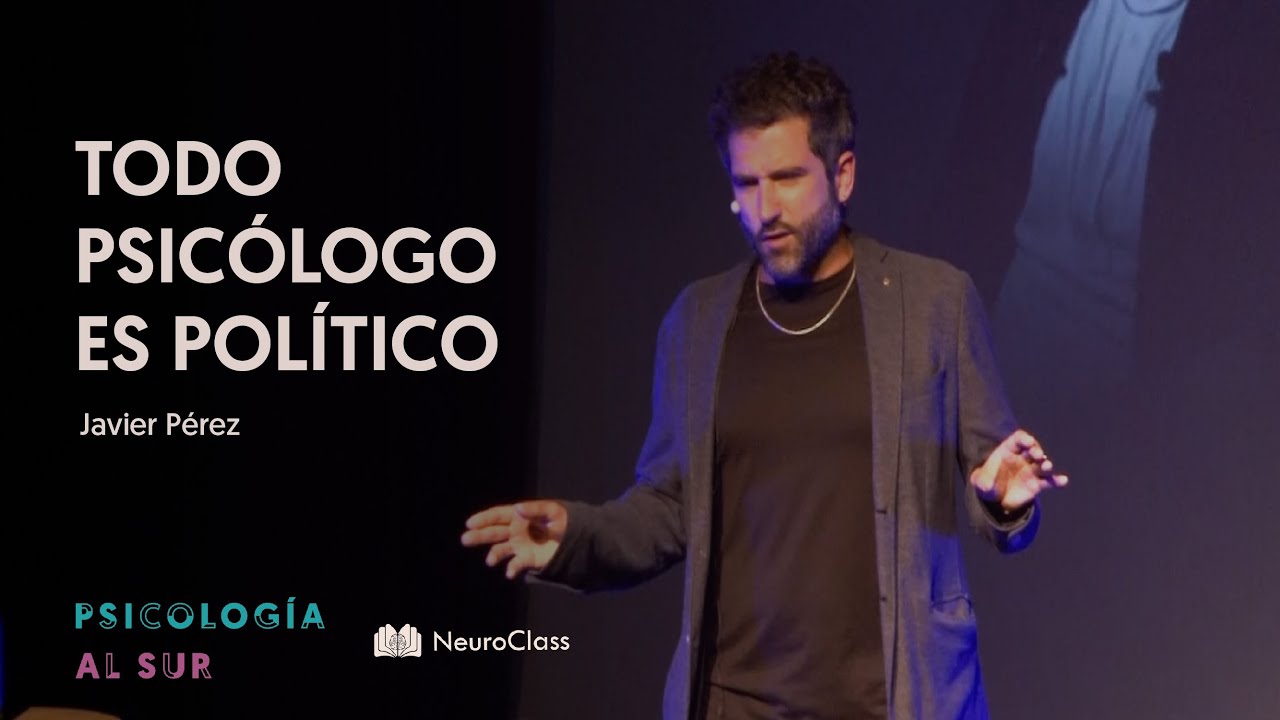 Todo psicólogo es político | Javier Pérez | Psicología Al Sur 🔱