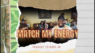 Match My Energy Podcast Episode 46  Let The Women Lead They Said...... Pt. 1