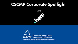 CSCMP Corporate Spotlight - HERE