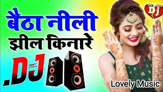 Baitha Neeli Zeel Kinare Dj Song Hard Dholki Mix Sad Love Hindi Viral Dj song Dj Rohitash