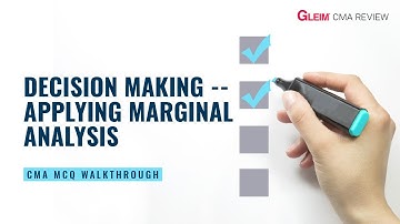Free CMA Exam Practice Questions | Part 2 — Decision Making: Applying Marginal Analysis