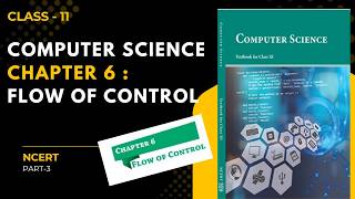 ✅️📍 NCERT Class 11 Chapter 6 : Flow of Control | Lecture -3 #ncert #class11 #computerscience