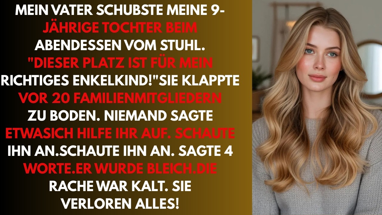 Mein Vater schubste meine Tochter beim Abendessen für sein 