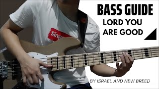 Lord You Are Good by Israel & New Breed (Bass Lesson w/TABS) chords