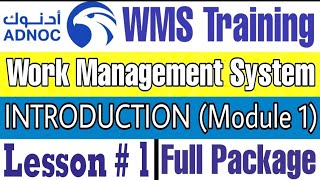 ADNOC Work Management System (WMS) INTRODUCTION, Module 1, Lesson # 1
