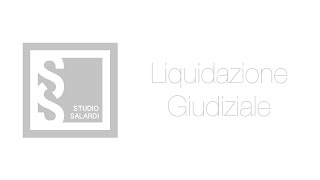 Liquidazione Giudiziale - Studio Salardi S.r.l. Societ tra Professionisti