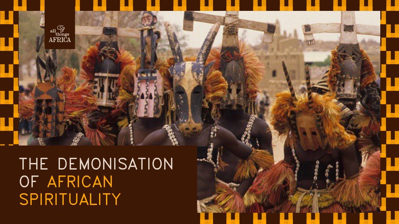 The Demonisation of African Spirituality | Episode 16 | All Things ...