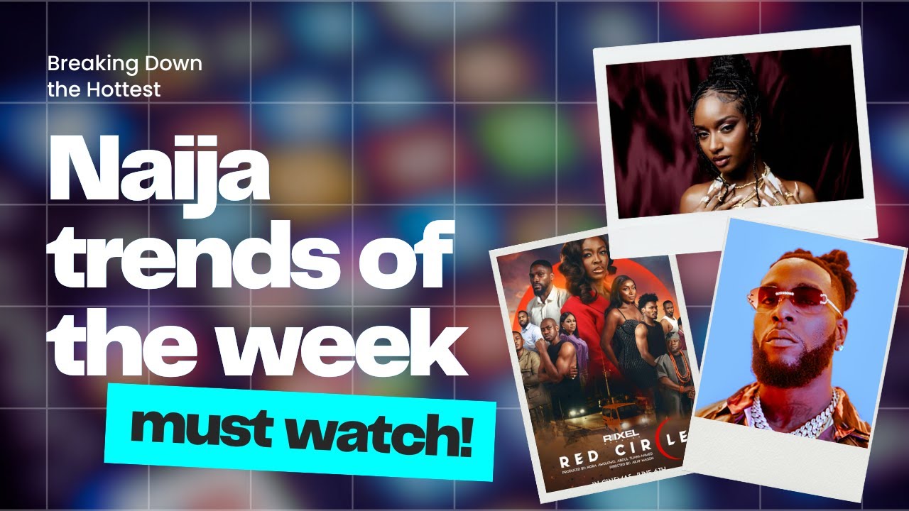 Burna Boy's Next Chapter, Red Circle movie achievements, Ayra starr records & Diddy's Legal Saga