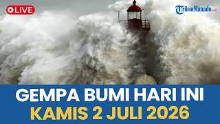 🔴 INFO GUNCANGAN GEMPA BUMI HARI INI KAMIS 2 JULI 2026