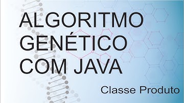 Algoritmo Genético - Classe Produto
