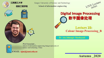 Digital Image Processing Lecture 28 | Color Image Processing Part B | 江西理工大学 | Live Class Record