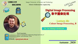 Celebrity Digital Image Processing Lecture 28 | Color Image Processing Part B | 江西理工大学 | Live Class Record Profile