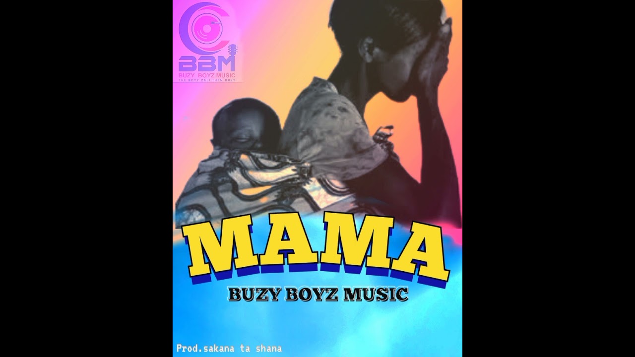 Mama_Buzy Boyz Music(official audio 2024)