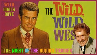 The Wild Wild west Tv Series / S1:E12 / The Night of the Human Trigger / Dino &amp; Dave #12