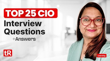 Top 25 CIO Interview Questions + Answers