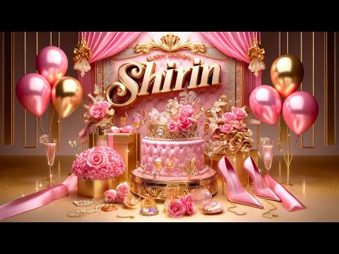 Happy Birthday Shirin | Special Celebration Video🎂🎉Happy Birthday Song