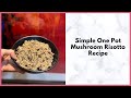 How To Make Creamy Mushroom Risotto Less Than 20 Mins 