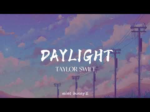 Taylor Swift - Daylight (Lyrics)