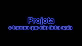 Projota - O Homem Que Não Tinha Nada (Part. Negra Li) - Videoclipe Oficial