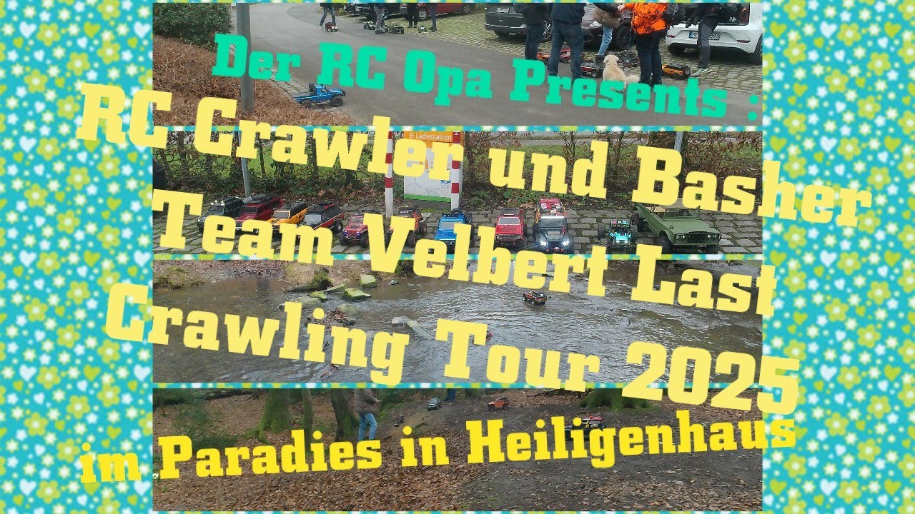Last Crawling Tour 2025 Des RC Crawler und Basher Teams Velbert im Paradies in HHaus