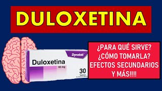 Duloxetina Para Qué Sirve, Efectos Secundarios, Mecanismo De Acción Y Contraindicaciones