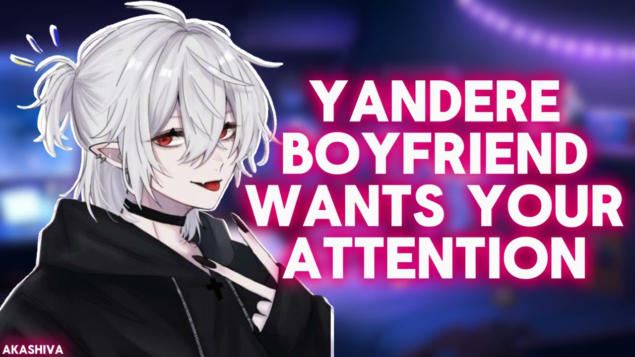 [ASMR] Yandere Boyfriend Wants Your Attention [M4F] [Yandere] [Pet Names] [Begging]