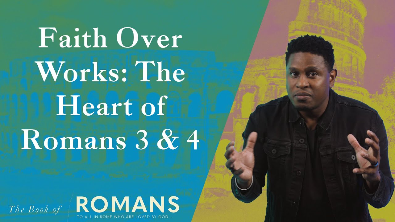Faith Over Works: The Heart of Romans 3 & 4 | Book of Romans Part 2| On ...