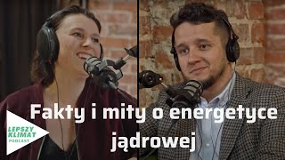 Fakty i mity o energetyce jądrowej - rozmowa z Jakubem Wiechem