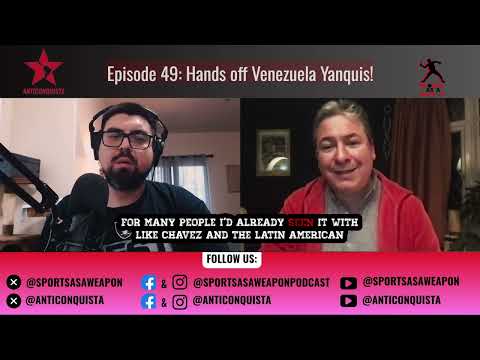 Episode 49: Hands off Venezuela Yanquis!