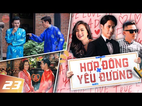 HỢP ĐỒNG YÊU ĐƯƠNG - TẬP 23 | Phim Hài Việt Nam 2025