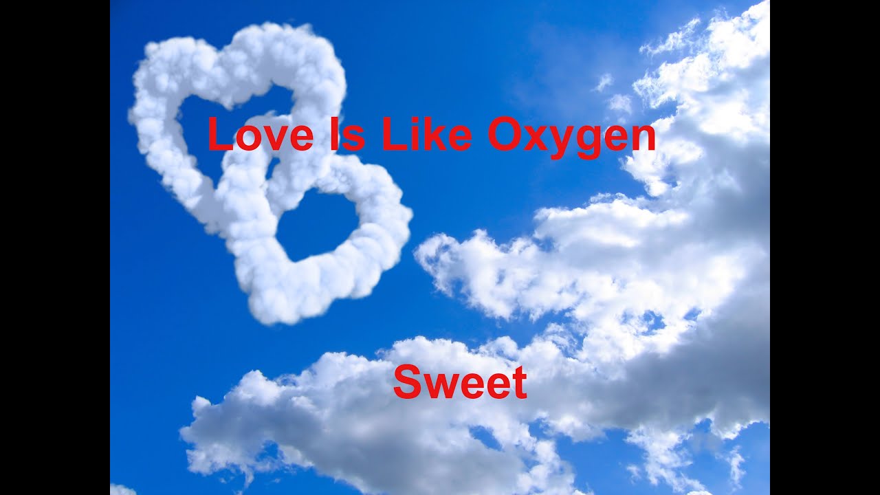 Love Is Like Oxygen - Sweet - with lyrics Love Is Like Oxygen - Sweet - with lyrics