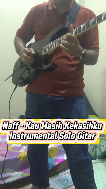 Naff - Kau Masih Kekasihku (Solo Gitar)#guitarcover #guitarsolo #guitar #gitaris #gitarispemula