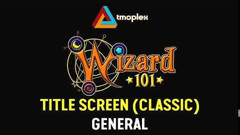 Wizard101: General | (Classic) Title Screen Theme [HD]