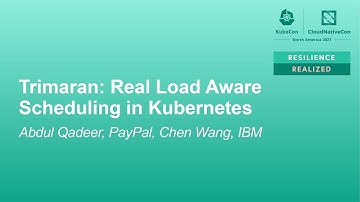Trimaran: Real Load Aware Scheduling in Kubernetes - Abdul Qadeer, PayPal & Chen Wang, IBM